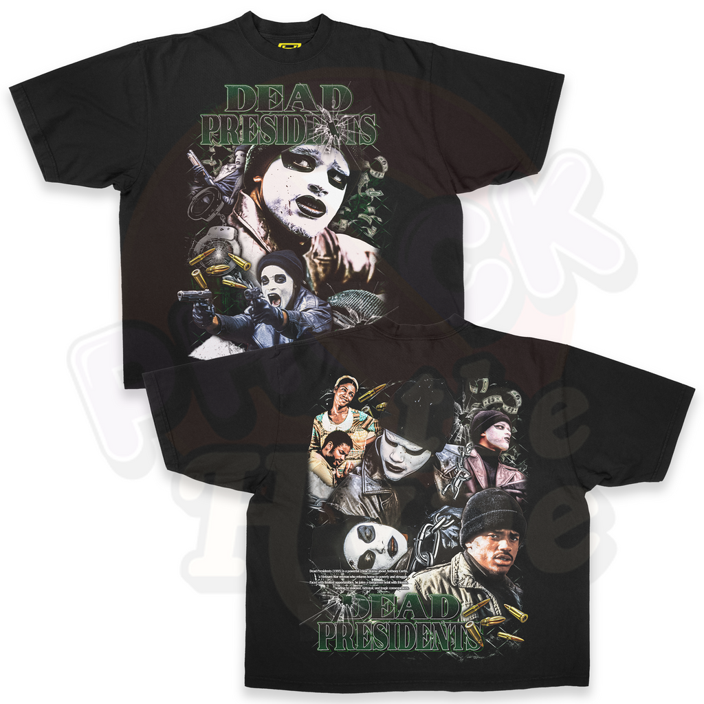 "Dead Presidents"- Tee